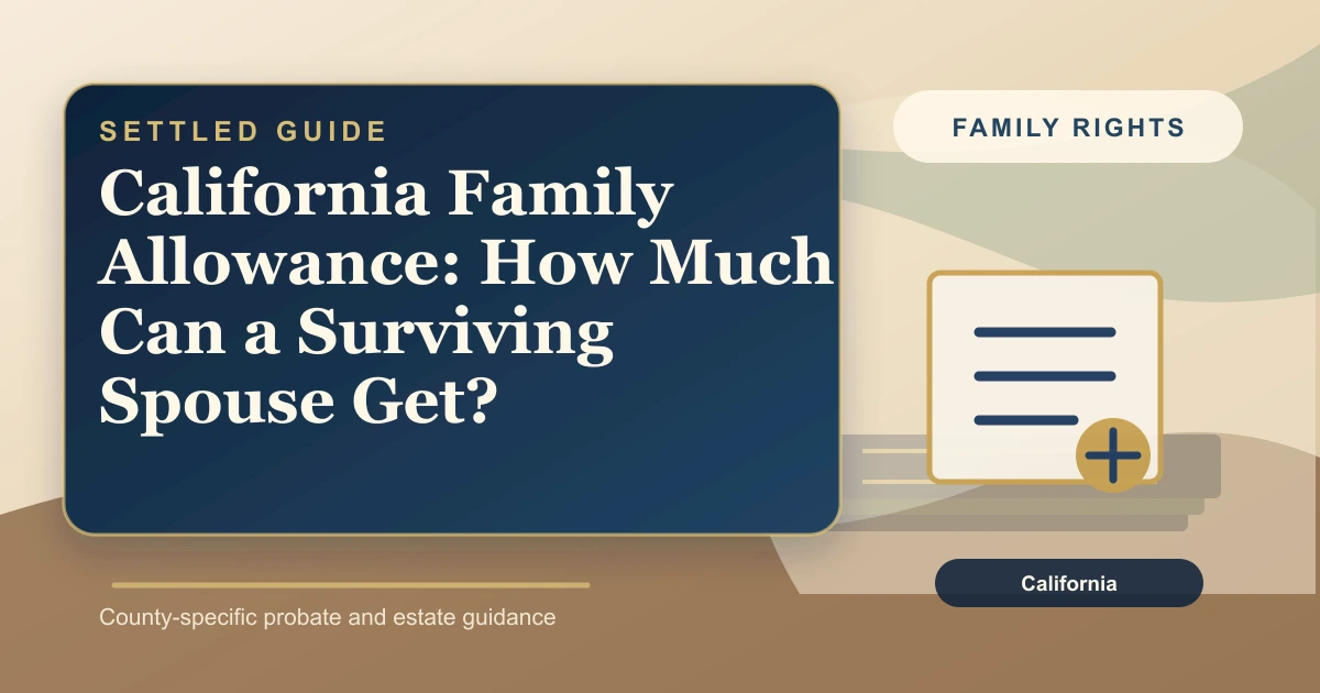 California Family Allowance: How Much Can a Surviving Spouse Get?