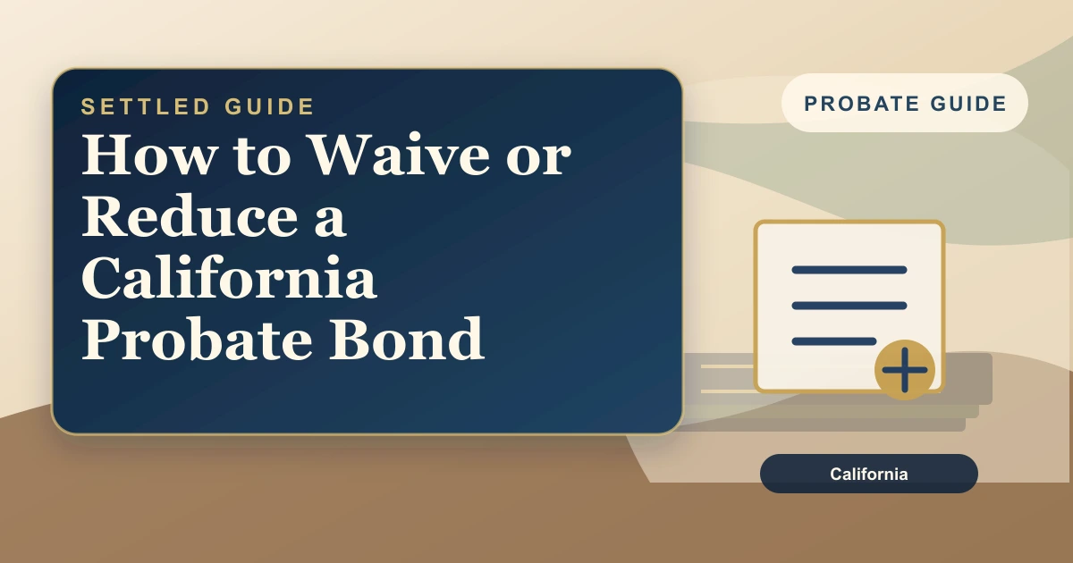 How to Waive or Reduce a California Probate Bond