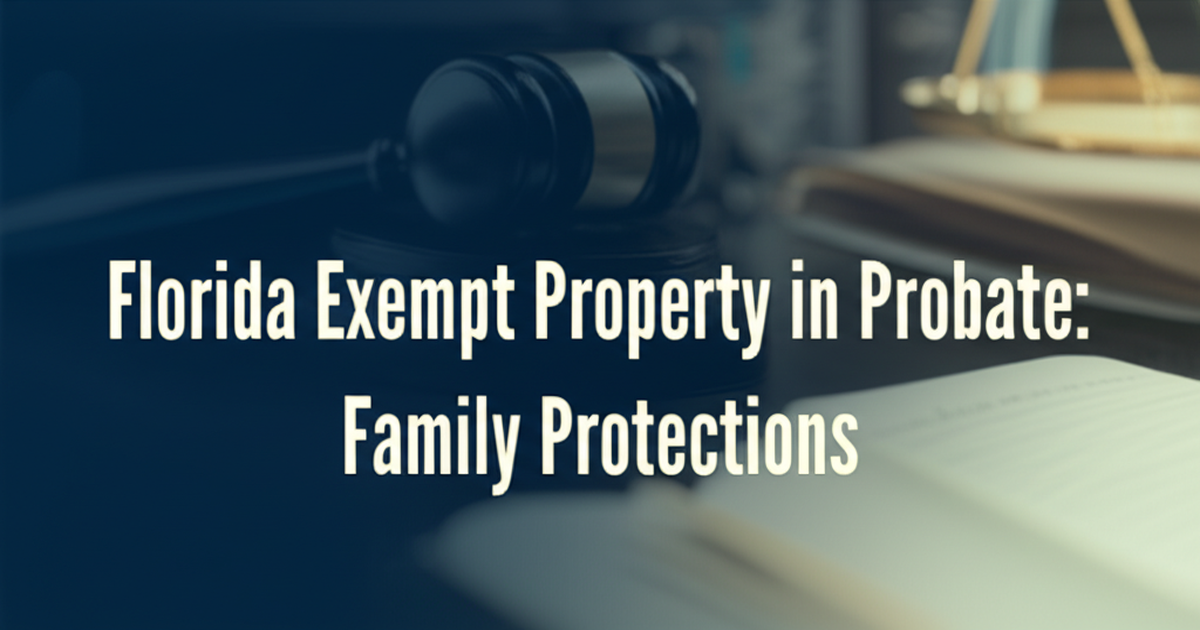 Florida Exempt Property in Probate: What Creditors Cannot Take | Settled