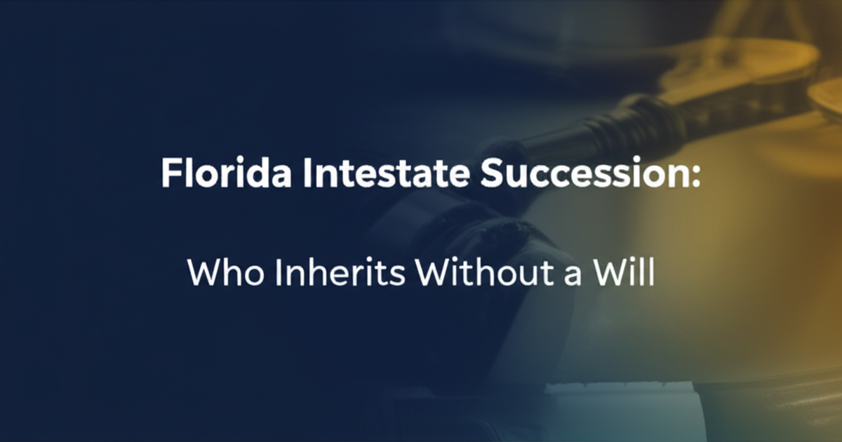 Florida Intestate Succession: Who Inherits When There Is No Will | Settled