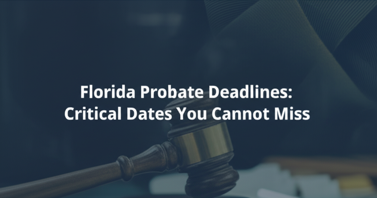 Florida Probate Deadlines: Every Critical Date Personal Representatives Must Know | Settled