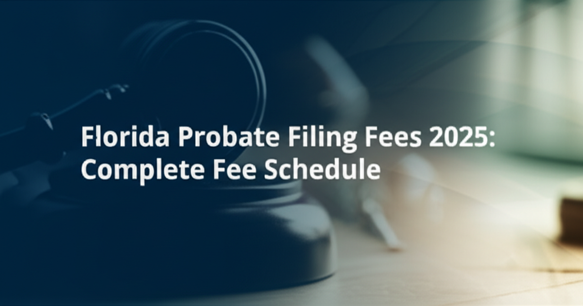 Florida Probate Filing Fees 2025: Court Costs, Publication, and Total Expenses | Settled