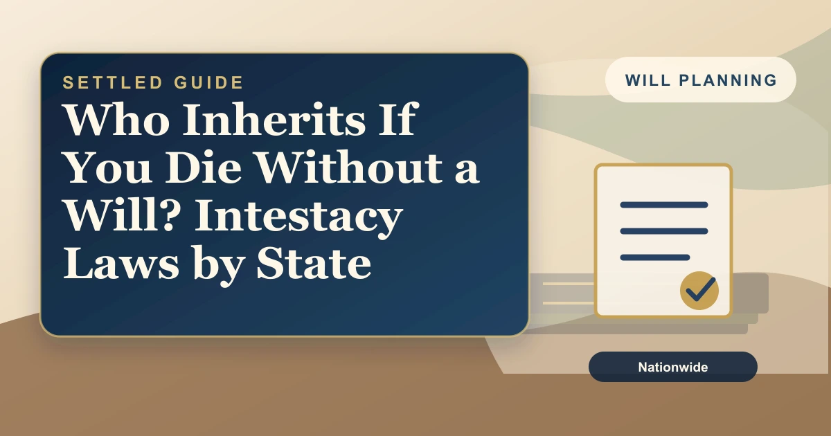 Who Inherits If You Die Without a Will? Intestacy Laws by State