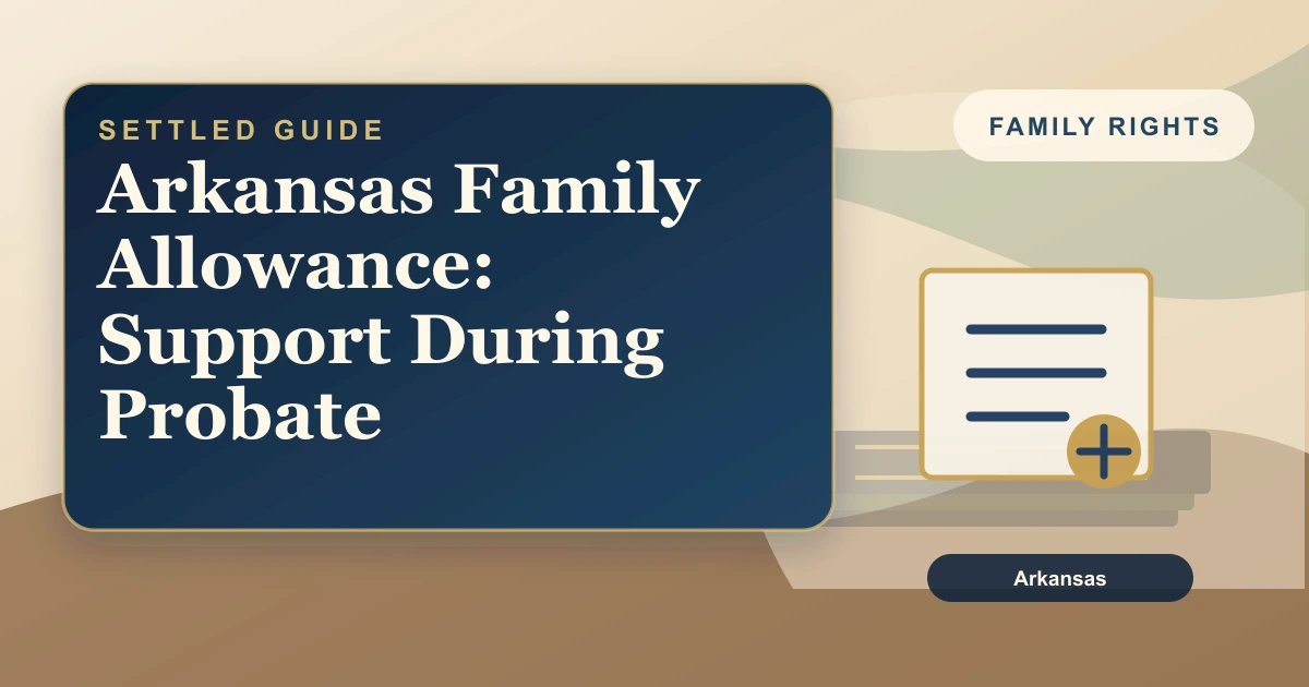 Arkansas Family Allowance: Support During Probate