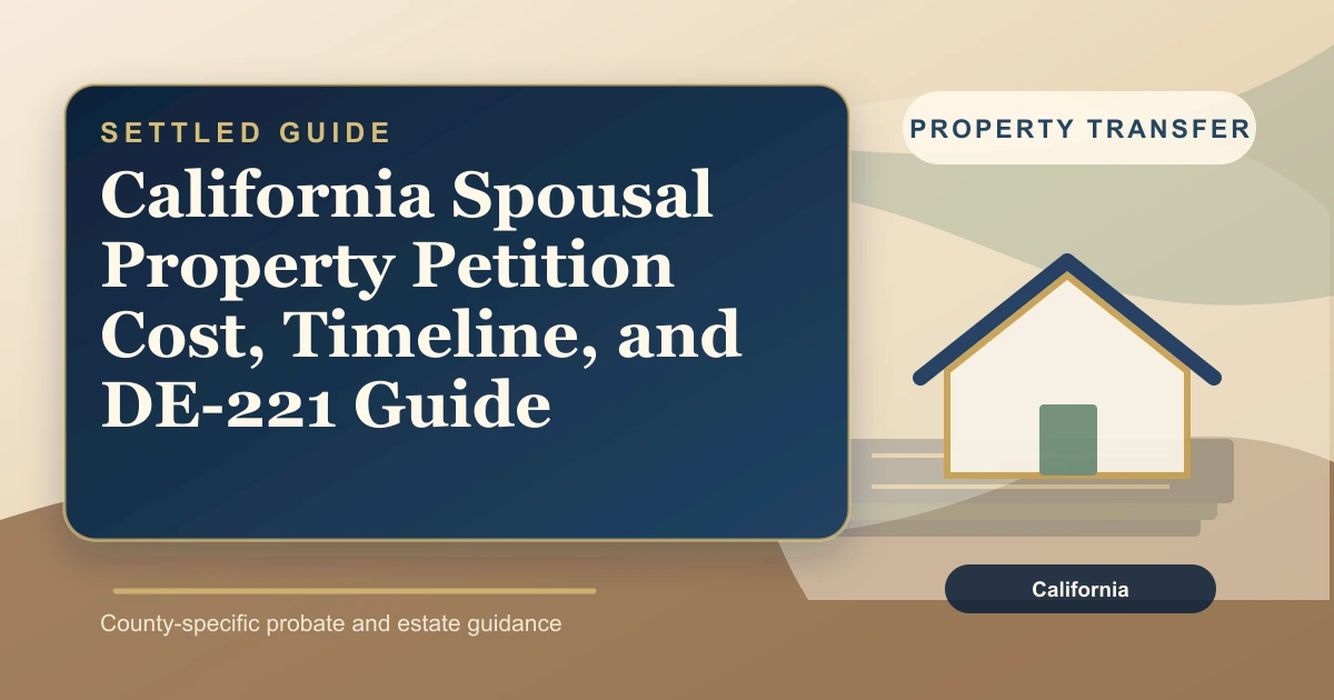 California Spousal Property Petition Cost, Timeline, and DE-221 Guide