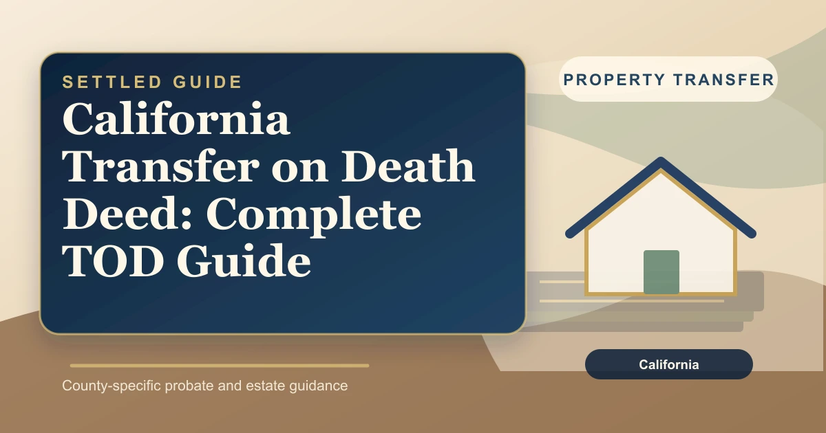 California Transfer on Death Deed: Complete TOD Guide