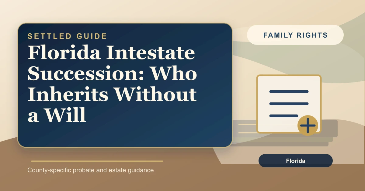 Florida Intestate Succession: Who Inherits Without a Will