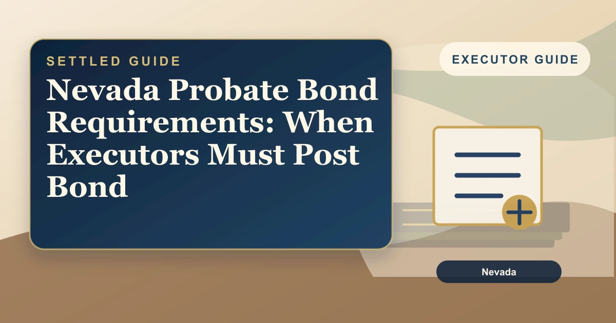 Nevada Probate Bond Requirements: When Executors Must Post Bond