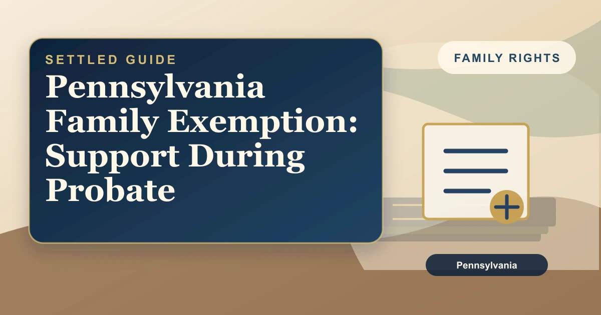 Pennsylvania Family Exemption: Support During Probate