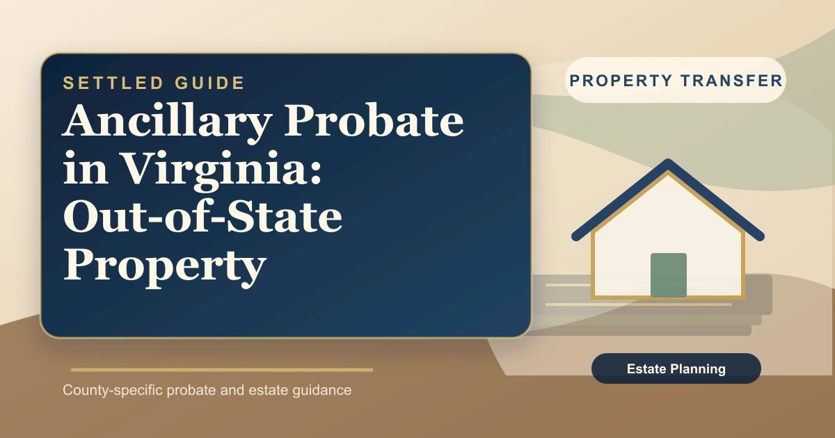 Ancillary Probate in Virginia: Out-of-State Property